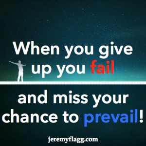 Jeremy Flagg - Fail or Prevail Quote
