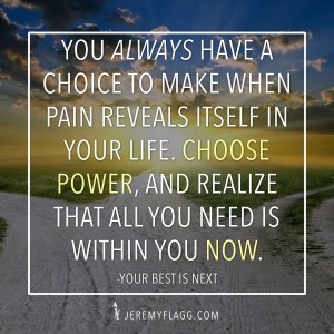 Choose-Power-Over-Pain-Jeremy-Flagg-Quote