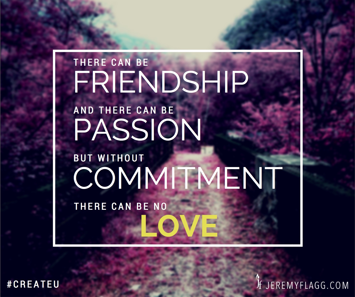 Friendship-Passion-Commitment-Love-Jeremy-Flagg-Quote-FB