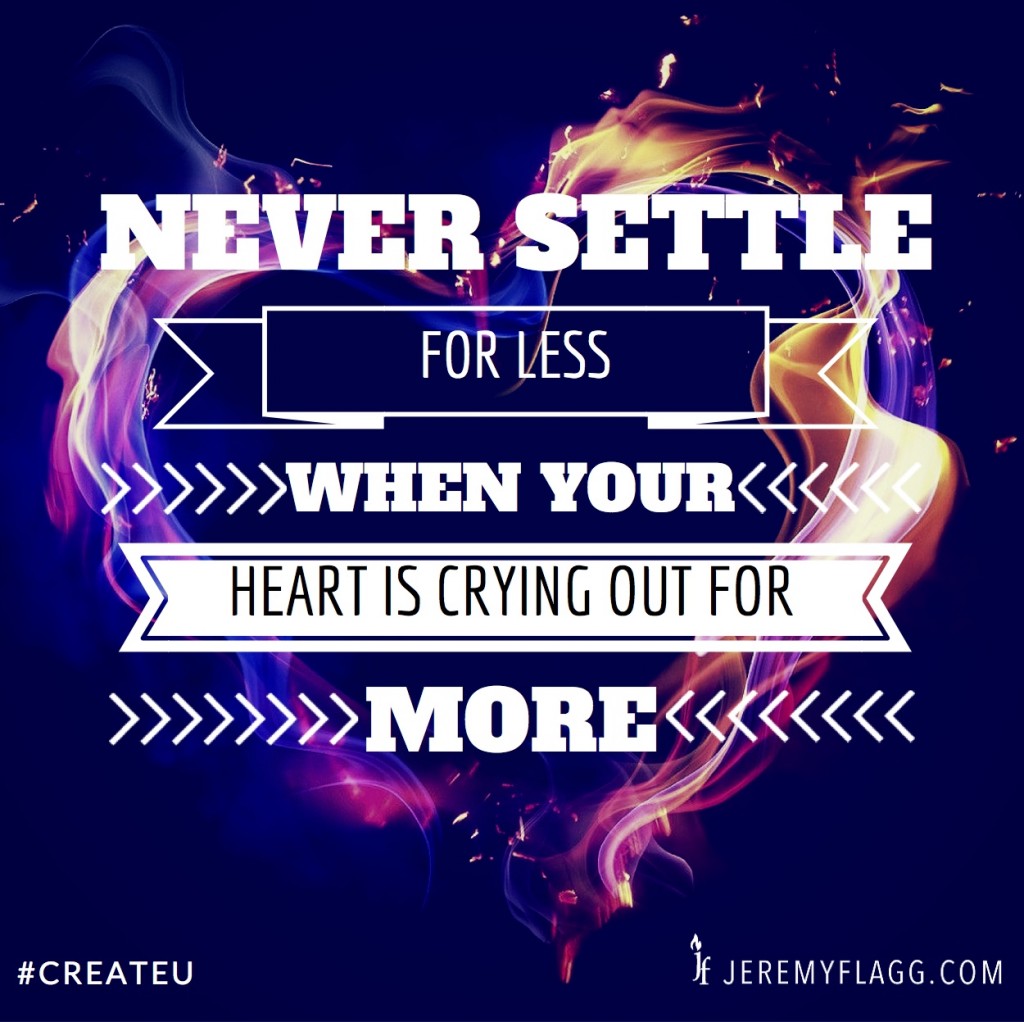 NEVER-SETTLE-FOR-LESS-JEREMY-FLAGG-QUOTE-LinkedIn