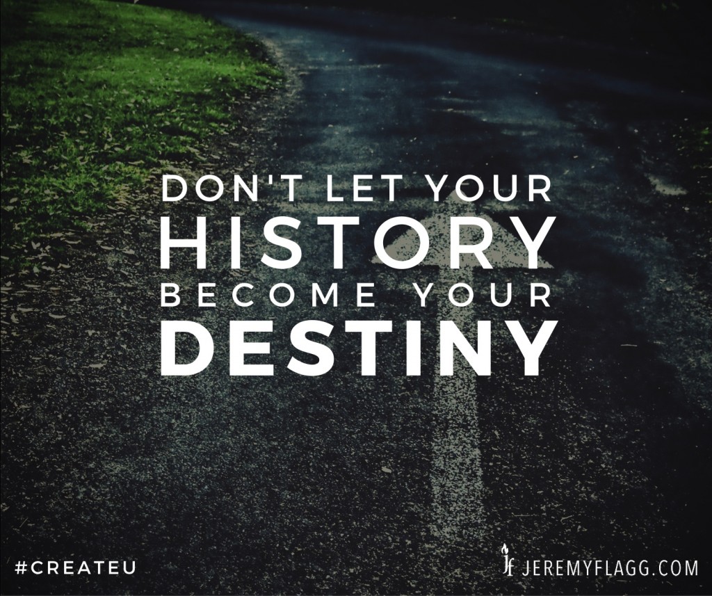 history-destiny-quote-jeremy-flagg