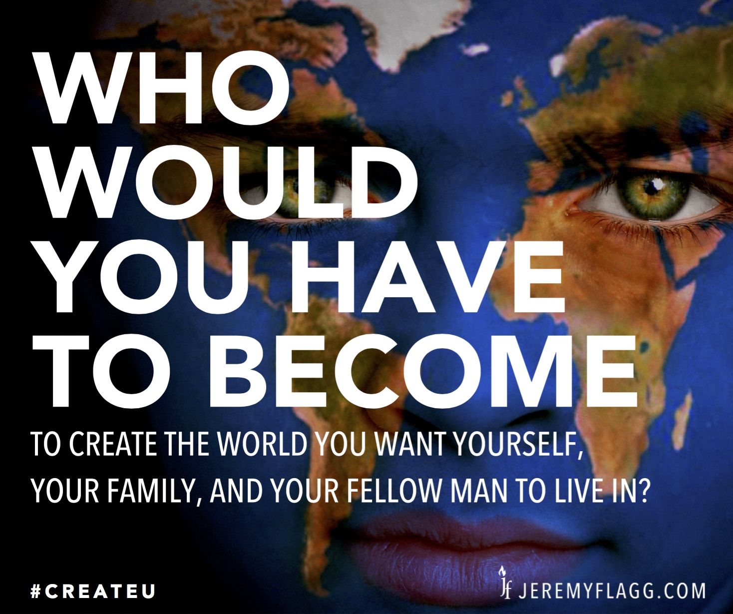 Who-would-you-have-to-become-quote-Jeremy-Flagg-FB