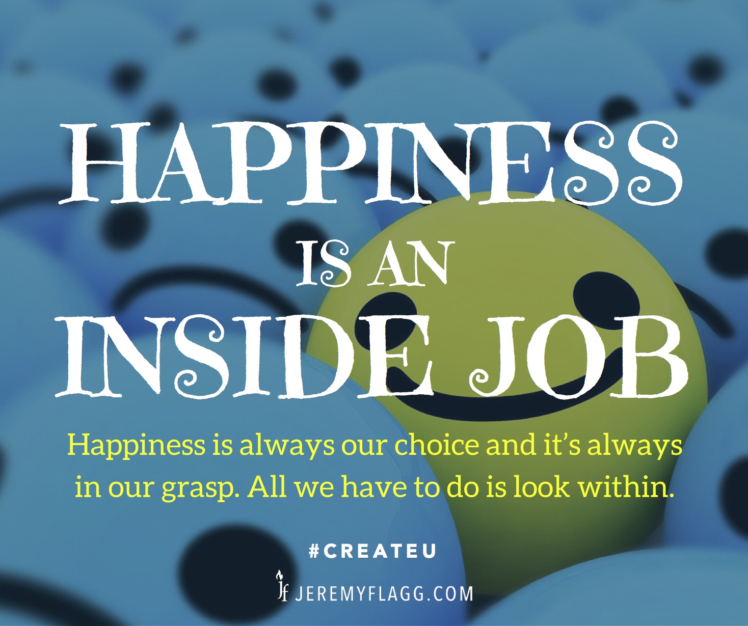 HAPPINESS-IS-AN-INSIDE-JOB-JEREMY-FLAGG-QUOTE-FB