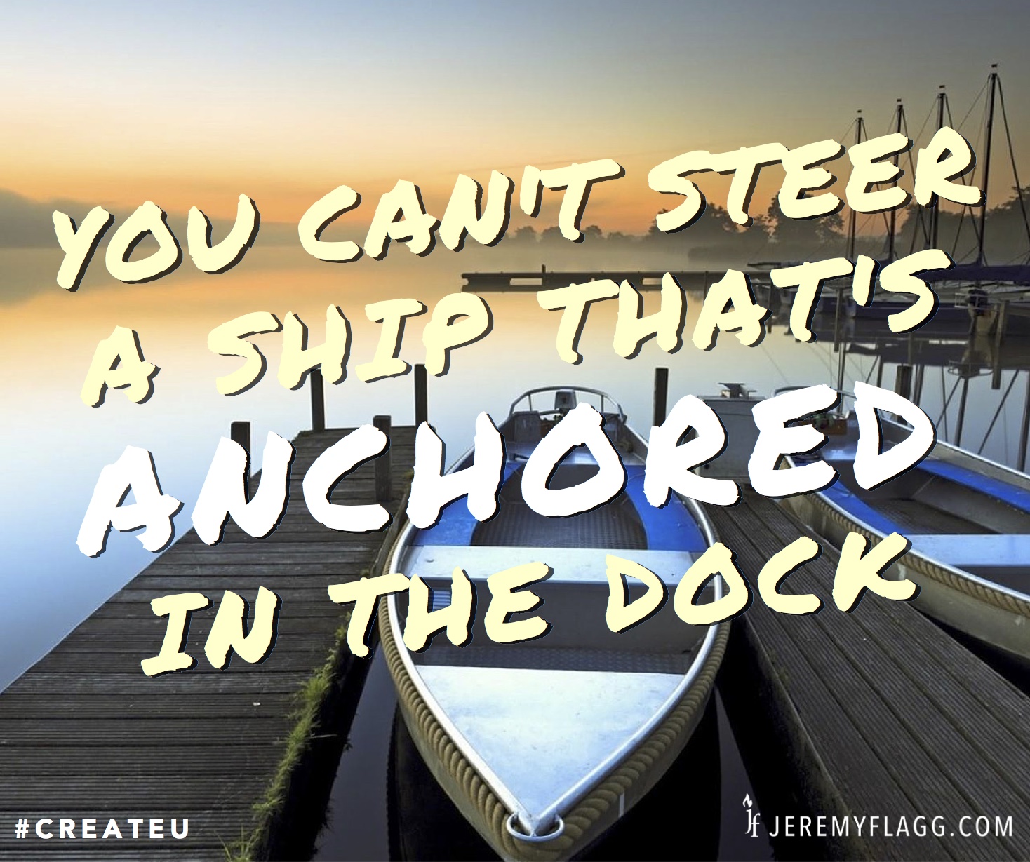 You-cant-steer-ship-anchored-dock-Jeremy-Flagg-quote-FB