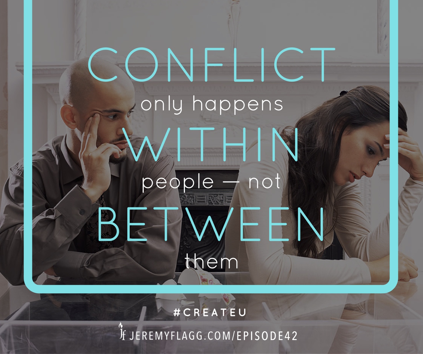 Conflict-happens-within-not-between-Jeremy-Flagg-quote-FB