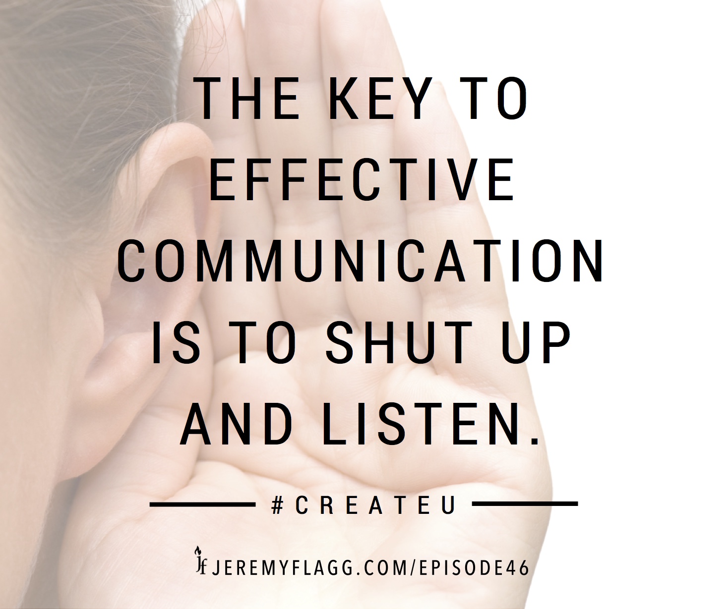 Effective-communication-shut-up-listen-Jeremy-Flagg-quote-FB