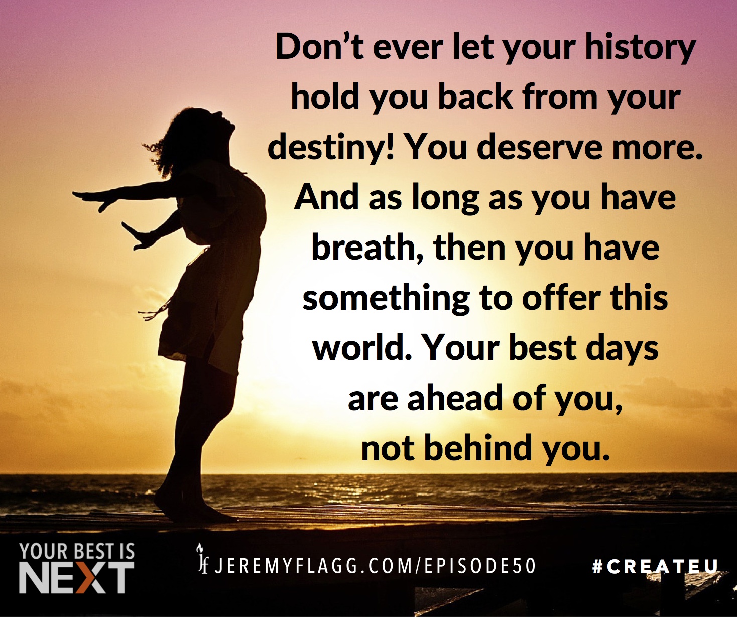 History-destiny-your-best-days-are-ahead-Jeremy-Flagg-quote-FB