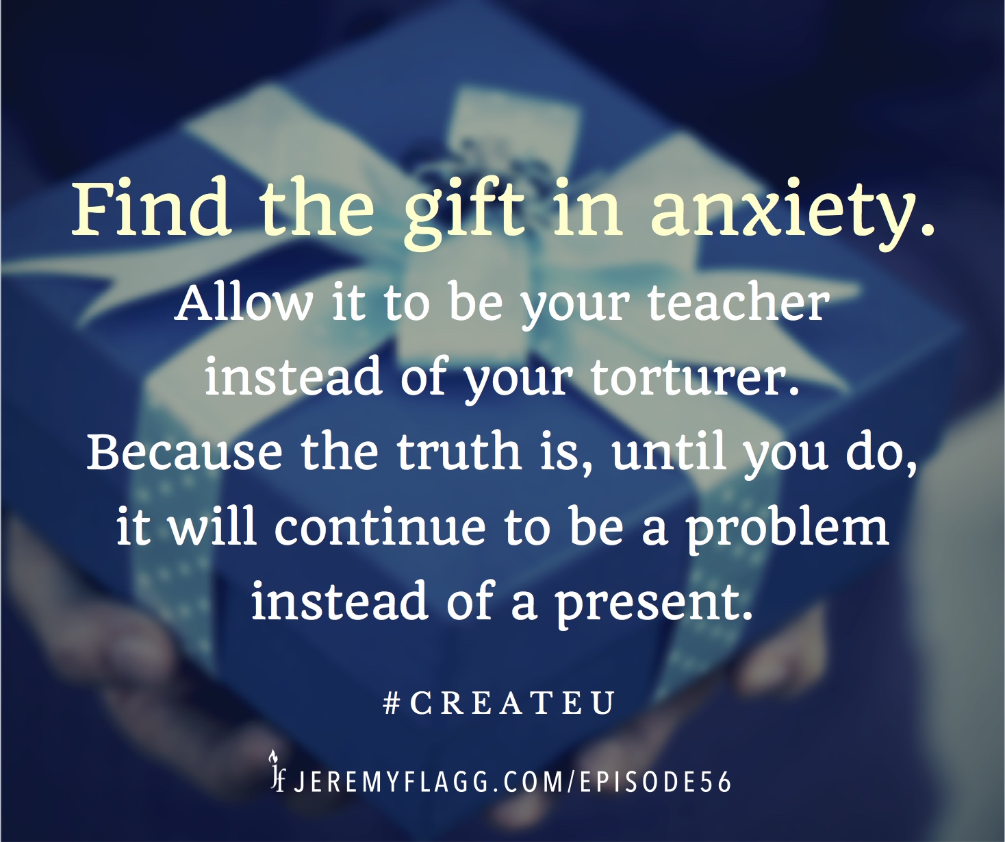 Find-the-gift-in-anxiety-quote-Jeremy-Flagg-FB